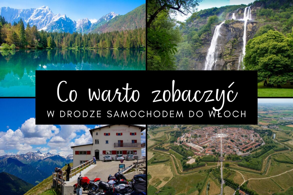 Co warto zobaczyć w drodze do Włoch?