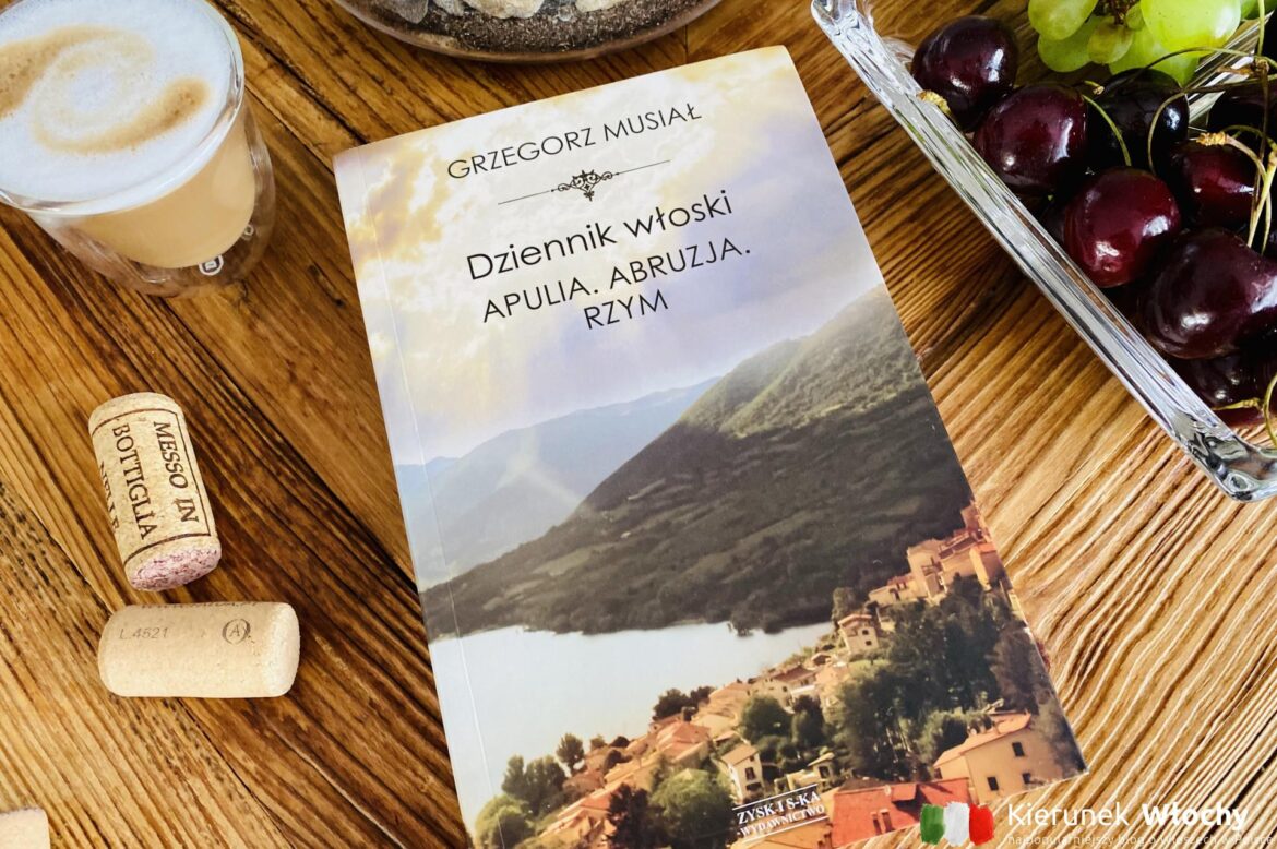 "Dziennik włoski. Apulia. Abruzja. Rzym" – Kierunek Włochy patronem medialnym nowej książki Grzegorza Musiała (fot. Joanna Ropczyńska, kierunekwlochy.pl)