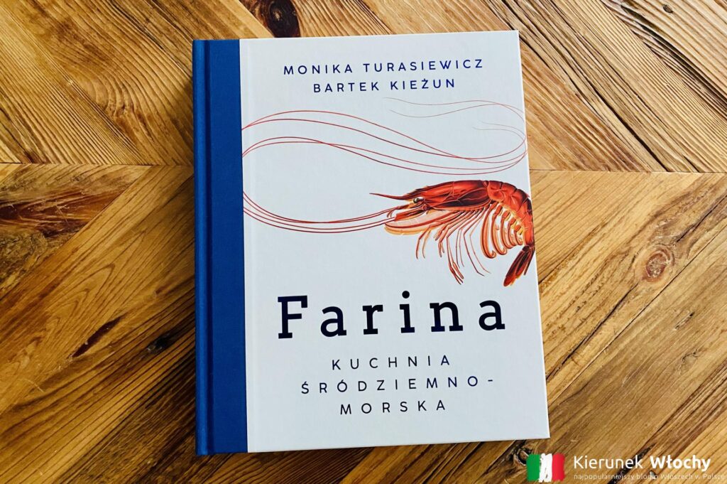 "Farina. Kuchnia śródziemnomorska" autorstwa Moniki Turasiewicz i Bartka Kieżuna (fot. Łukasz Ropczyński, kierunekwlochy.pl)